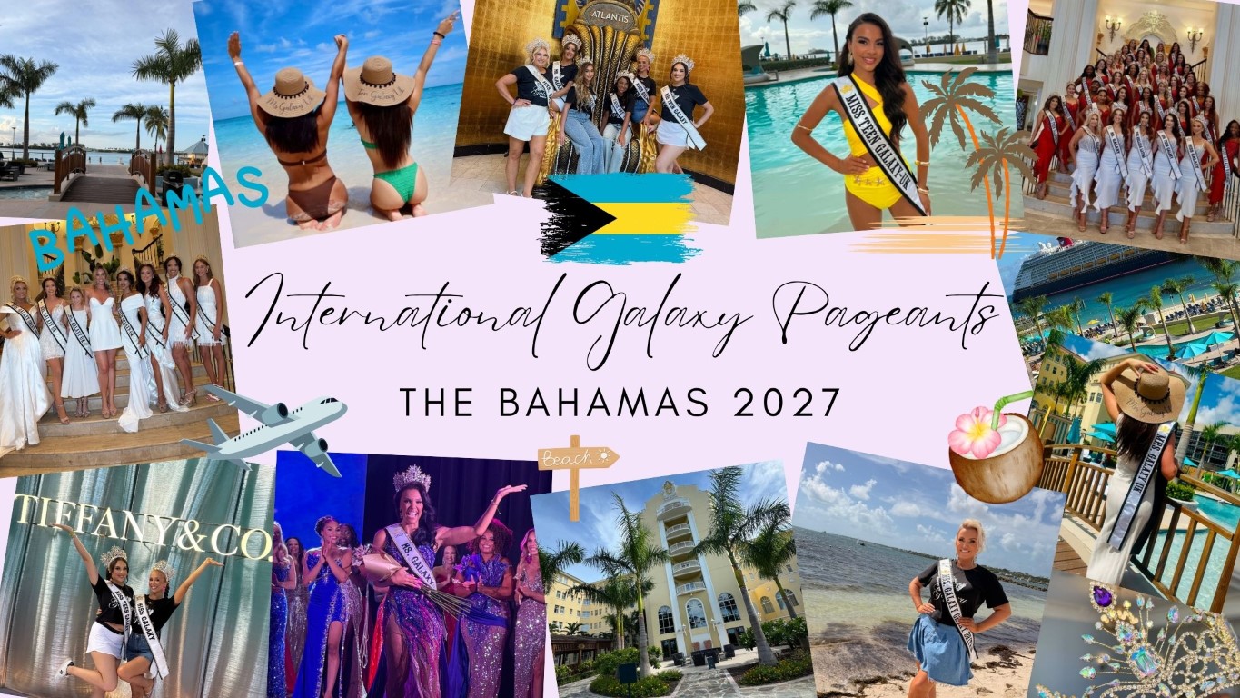 We are Going Back To The Bahamas! International Galaxy Pageants 2027 - Here We Come! - Pageant Girl